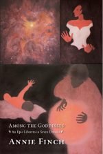 Among the Goddesses: An Epic Libretto in Seven Dreams